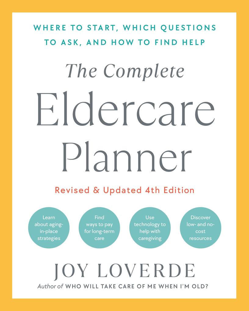 The Complete Eldercare Planner Revised and Updated 4th Edition