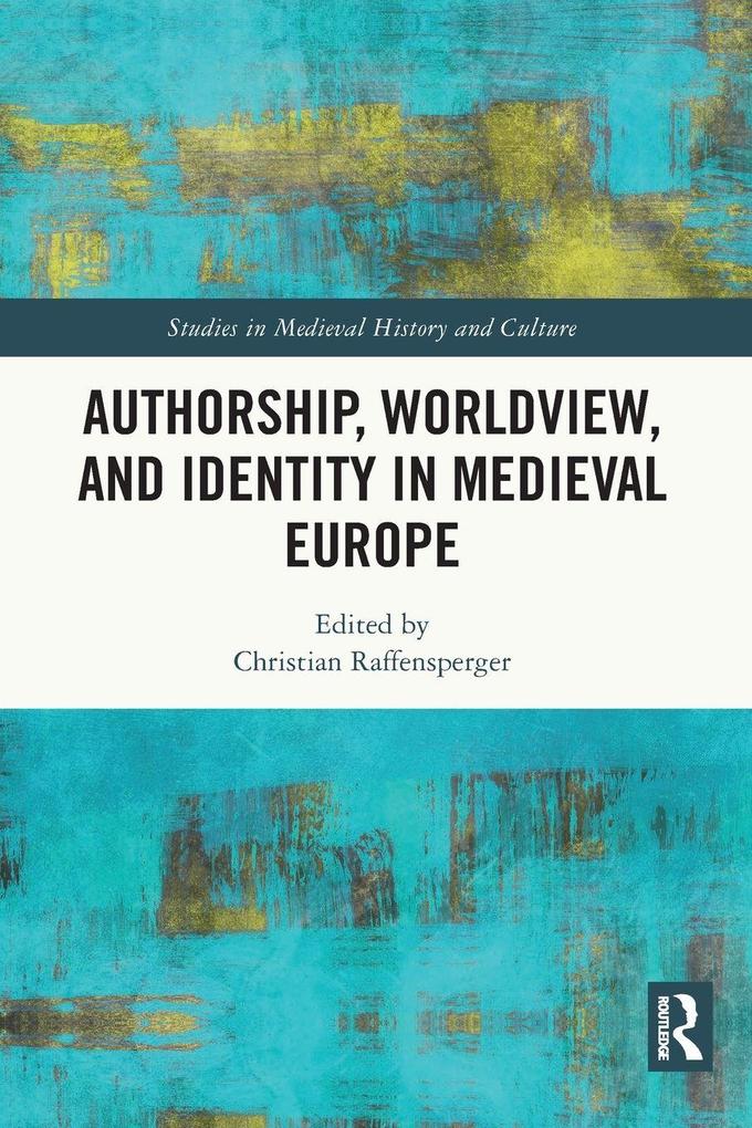 Authorship Worldview and Identity in Medieval Europe