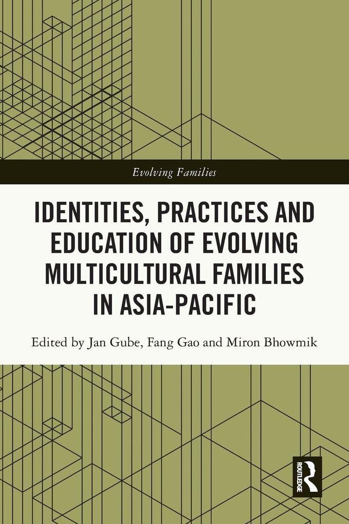 Identities Practices and Education of Evolving Multicultural Families in Asia-Pacific