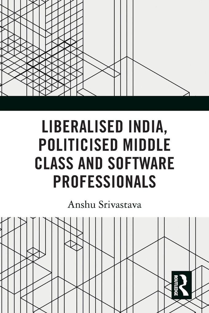 Liberalised India Politicised Middle Class and Software Professionals