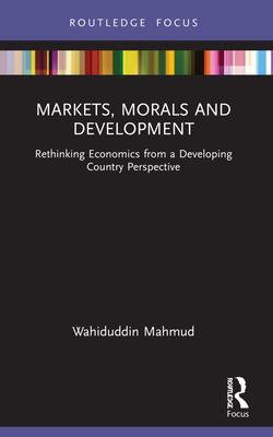 Markets Morals and Development