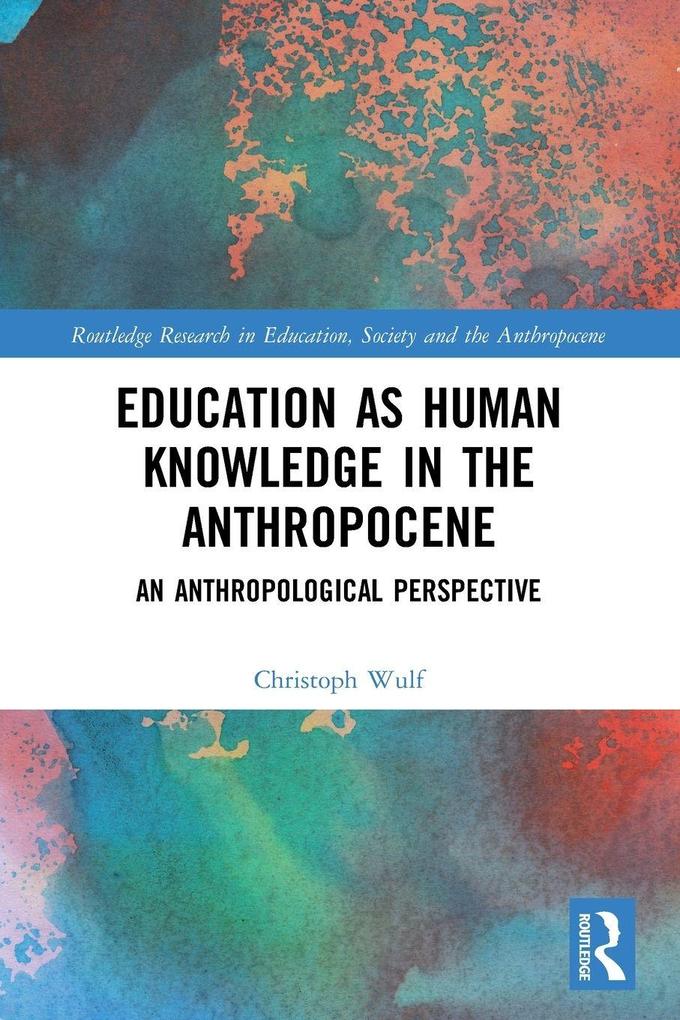 Education as Human Knowledge in the Anthropocene