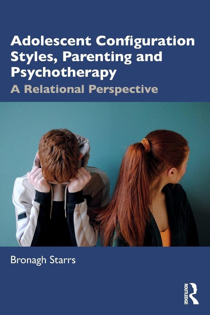 Adolescent Configuration Styles Parenting and Psychotherapy