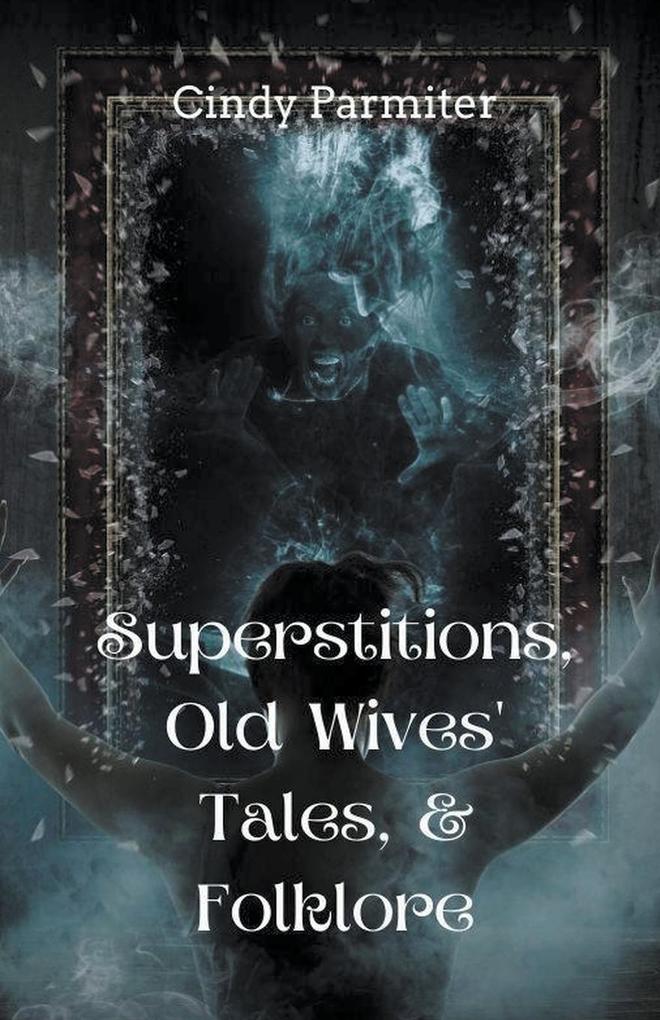 Superstitions Old Wives‘ Tales & Folklore