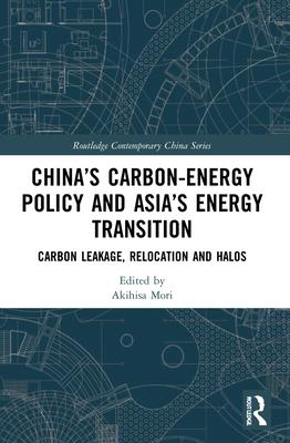 China‘s Carbon-Energy Policy and Asia‘s Energy Transition