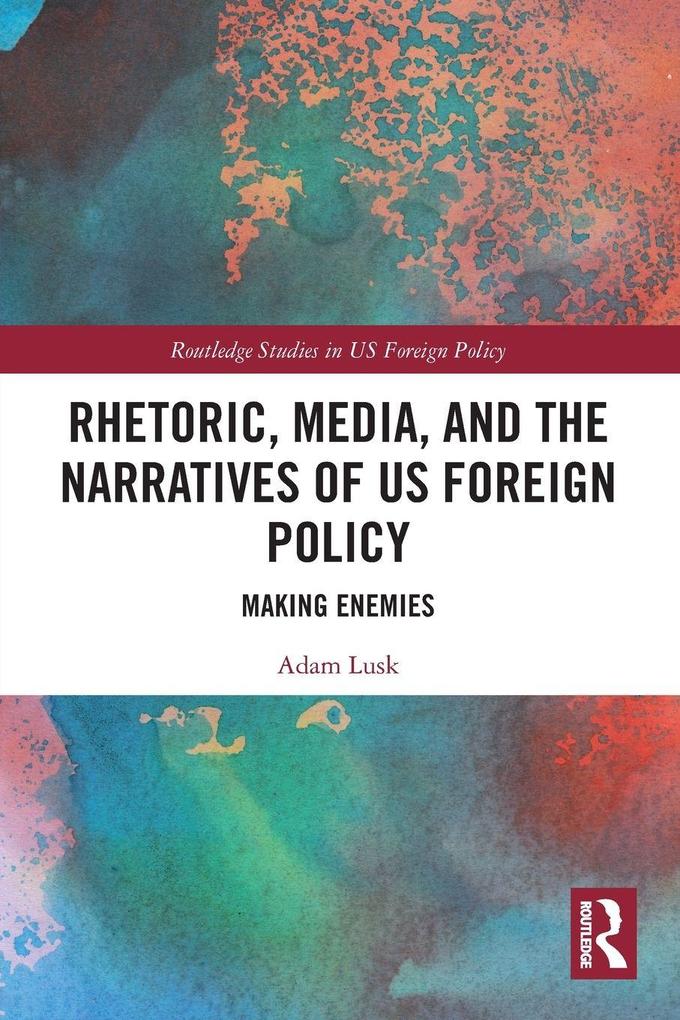 Rhetoric Media and the Narratives of US Foreign Policy