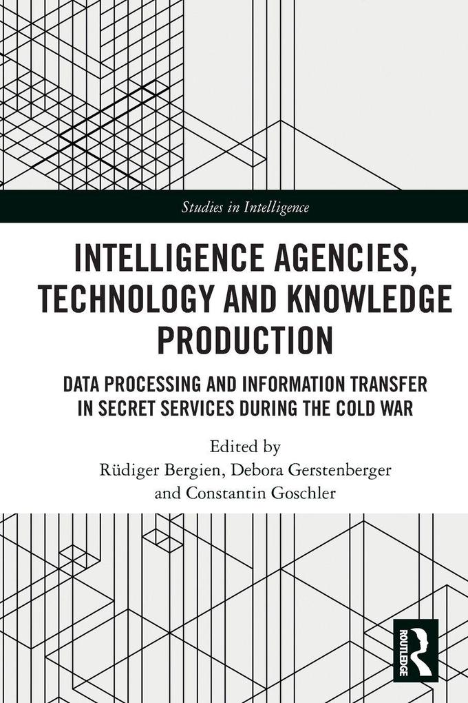 Intelligence Agencies Technology and Knowledge Production
