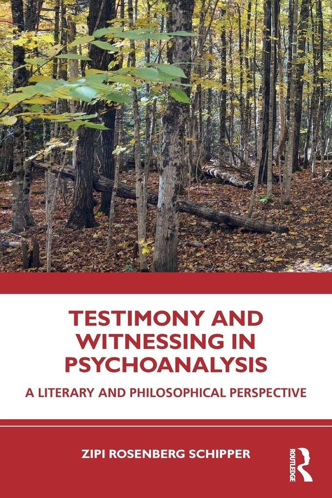 Testimony and Witnessing in Psychoanalysis