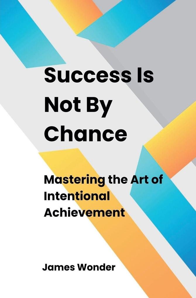Success Is Not By Chance