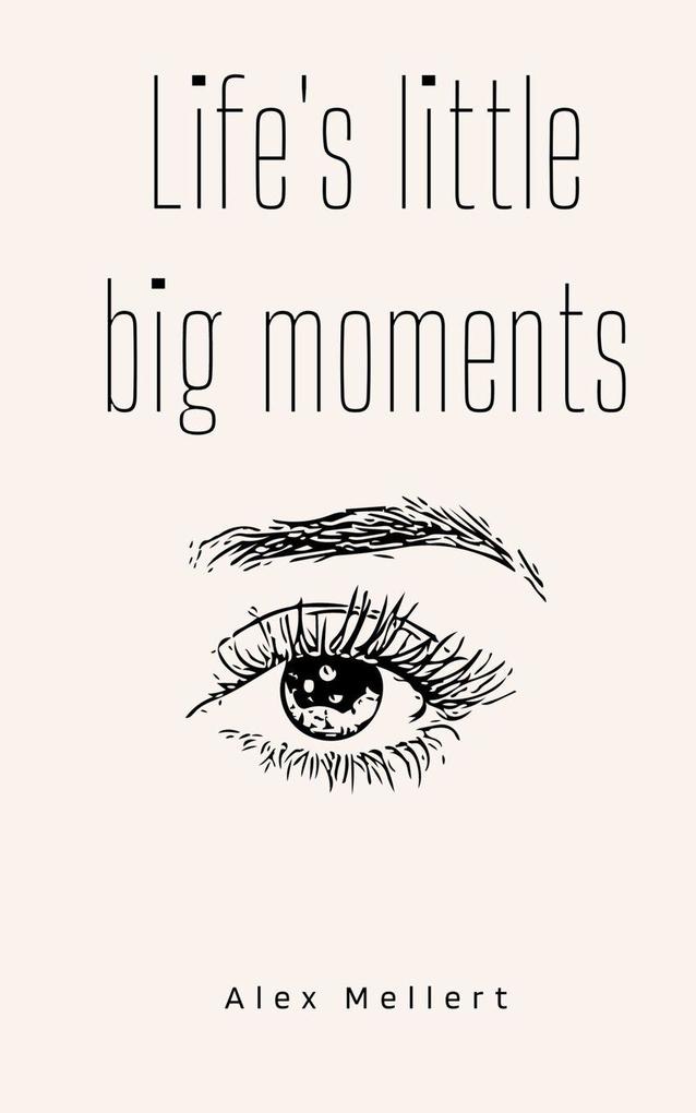 Life's little big moments