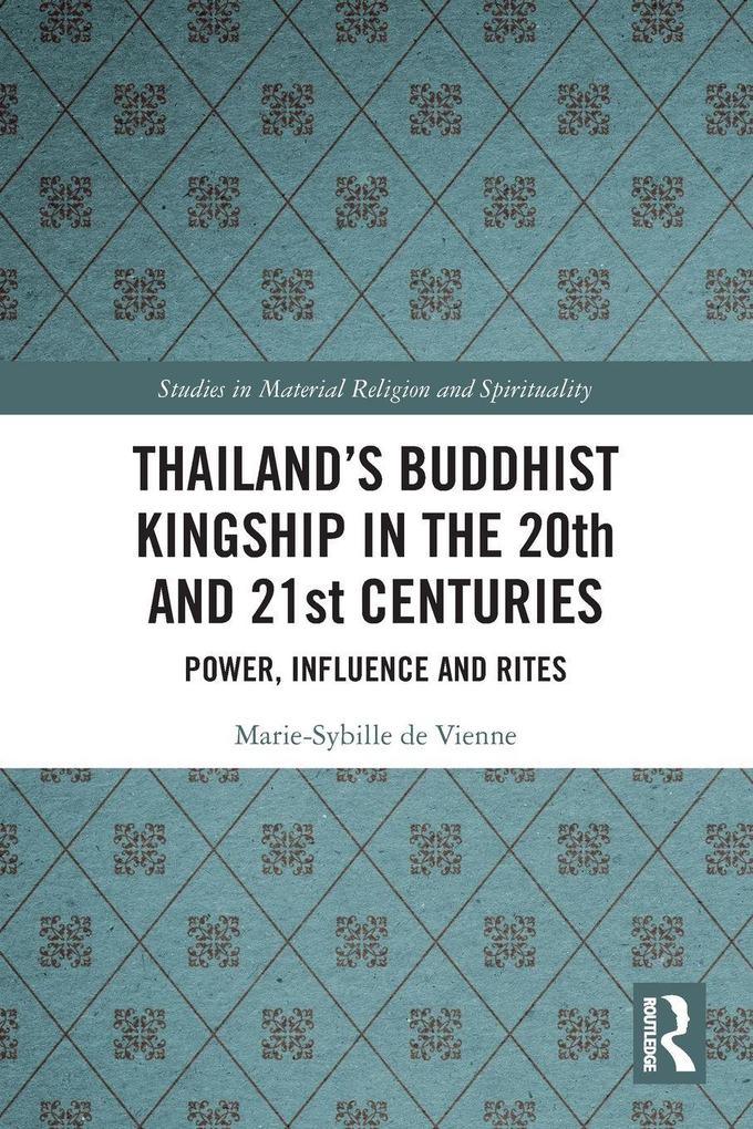 Thailand's Buddhist Kingship in the 20th and 21st Centuries
