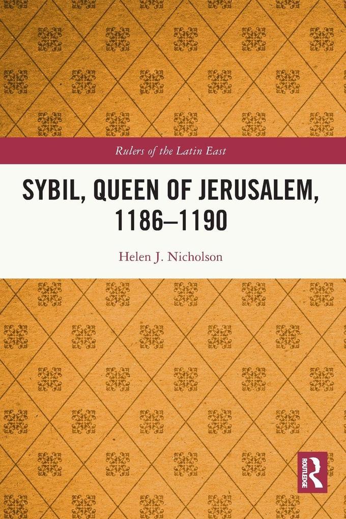 Sybil Queen of Jerusalem 1186-1190