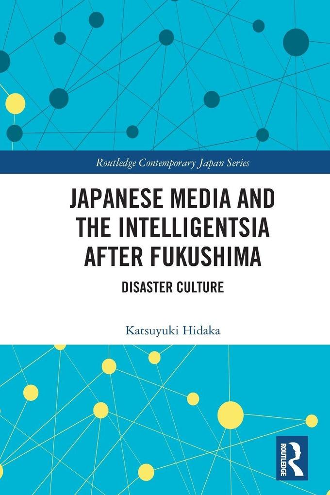 Japanese Media and the Intelligentsia after Fukushima