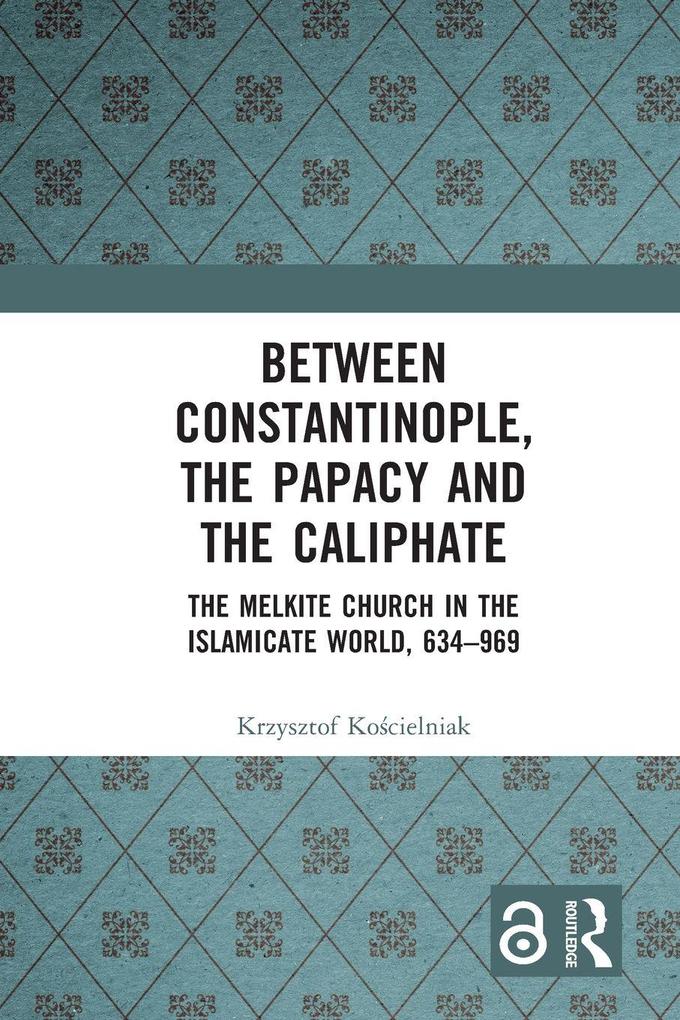 Between Constantinople the Papacy and the Caliphate