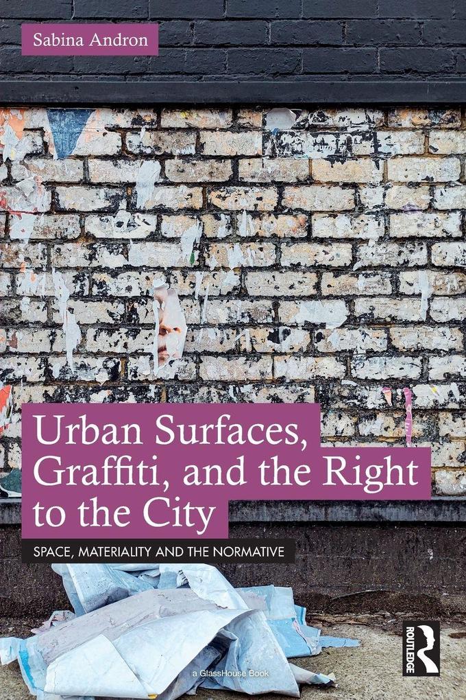 Urban Surfaces Graffiti and the Right to the City