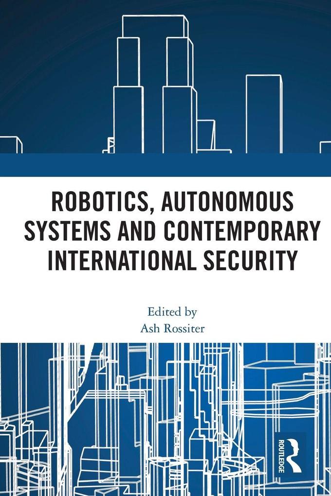 Robotics Autonomous Systems and Contemporary International Security