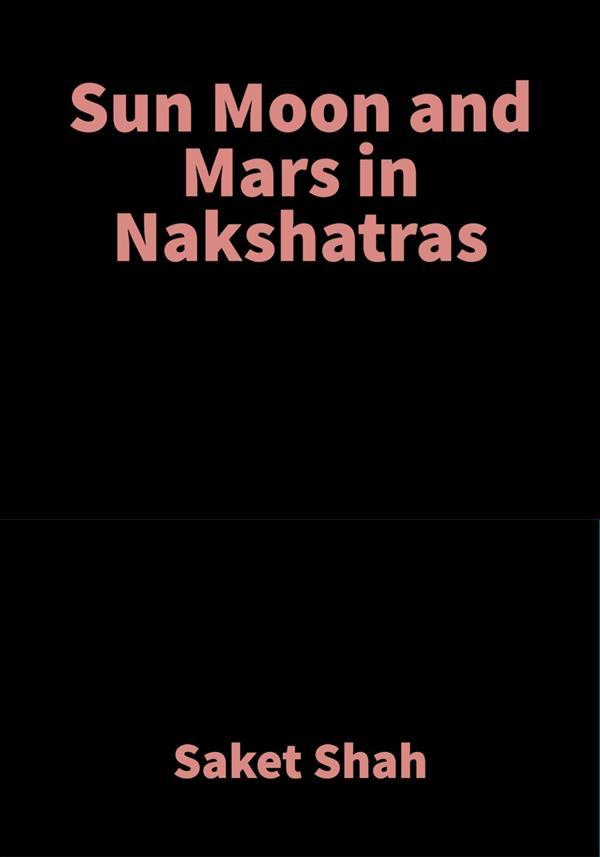 Sun Moon and Mars in Nakshatras