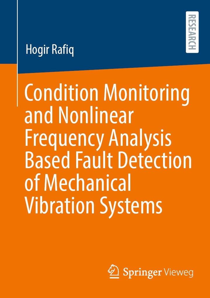 Condition Monitoring and Nonlinear Frequency Analysis Based Fault Detection of Mechanical Vibration Systems