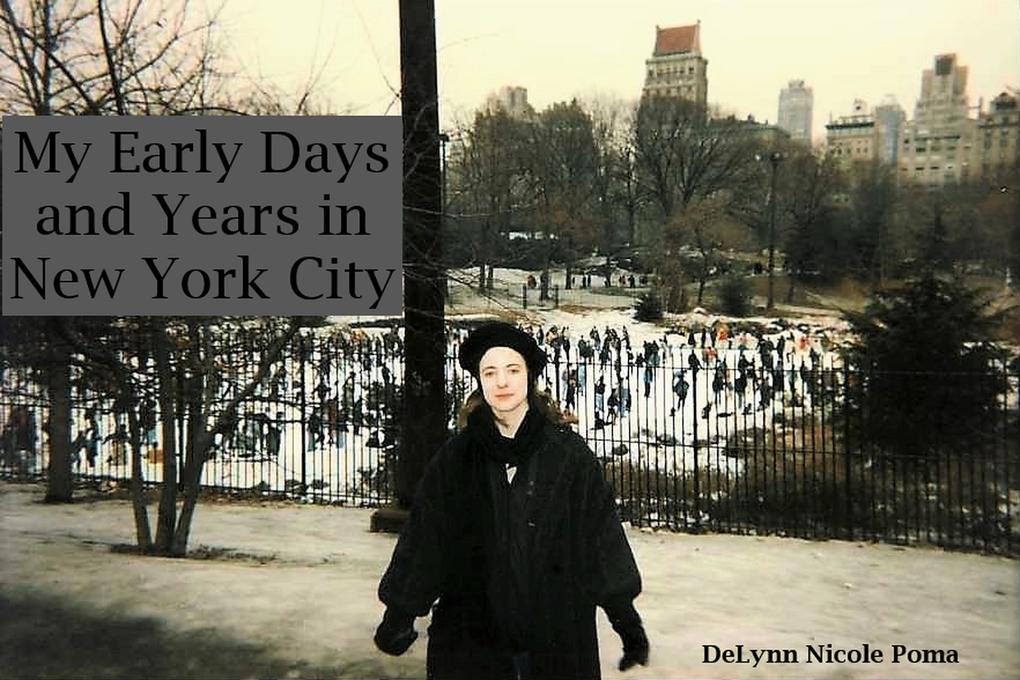 My Early Days and Years in New York City