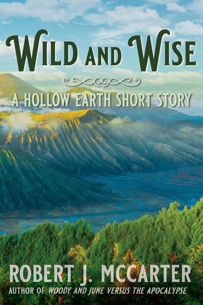 Wild and Wise (Hollow Earth Stories #2)