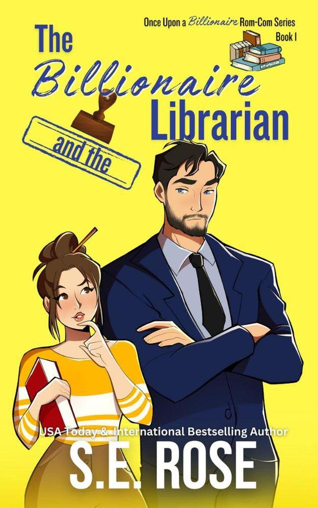 The Billionaire and the Librarian (Once Upon a Billionaire Rom-Com)
