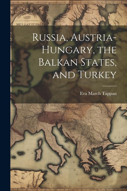 Russia Austria-Hungary the Balkan States and Turkey