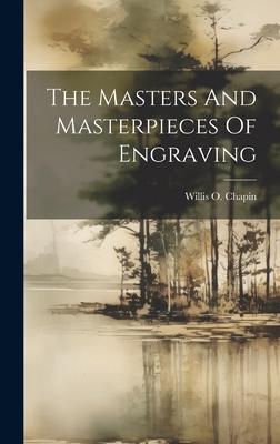 The Masters And Masterpieces Of Engraving