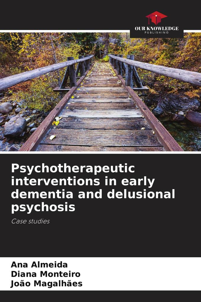 Psychotherapeutic interventions in early dementia and delusional psychosis