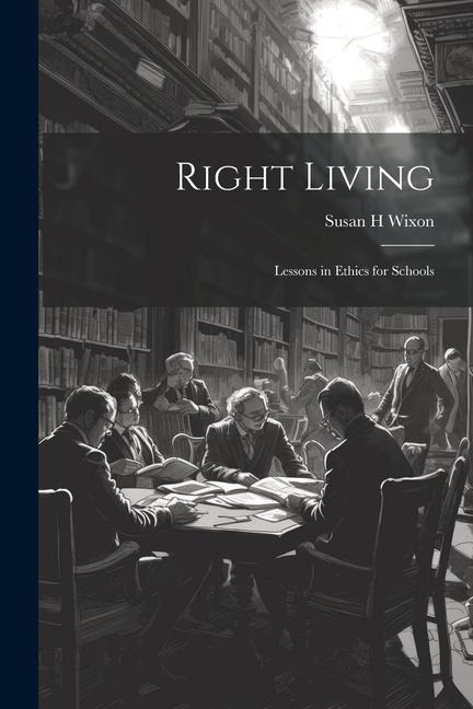 Right Living: Lessons in Ethics for Schools