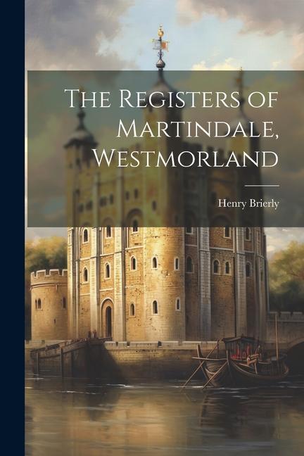 The Registers of Martindale Westmorland
