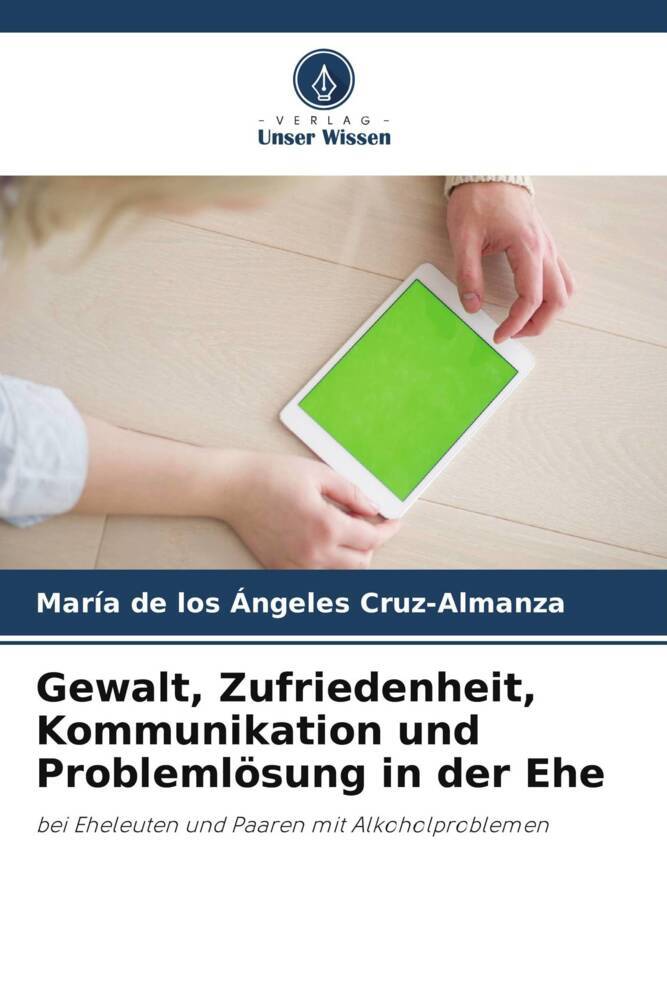 Gewalt Zufriedenheit Kommunikation und Problemlösung in der Ehe