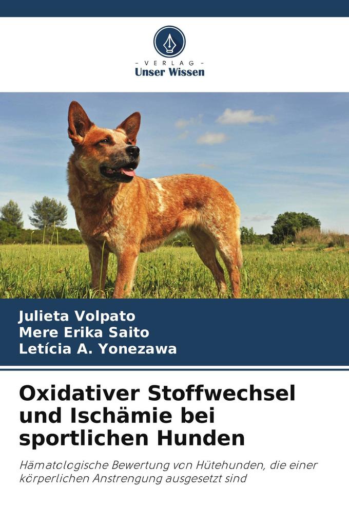 Oxidativer Stoffwechsel und Ischämie bei sportlichen Hunden