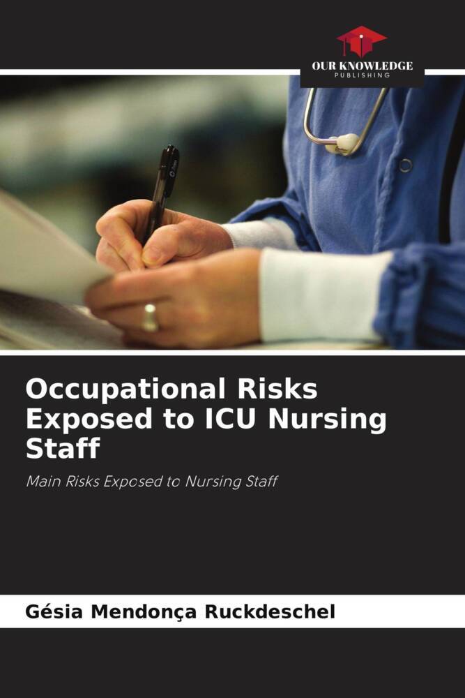 Occupational Risks Exposed to ICU Nursing Staff