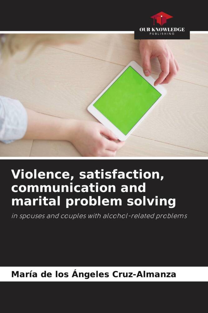 Violence satisfaction communication and marital problem solving