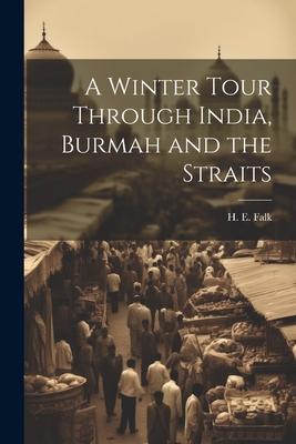 A Winter Tour Through India Burmah and the Straits