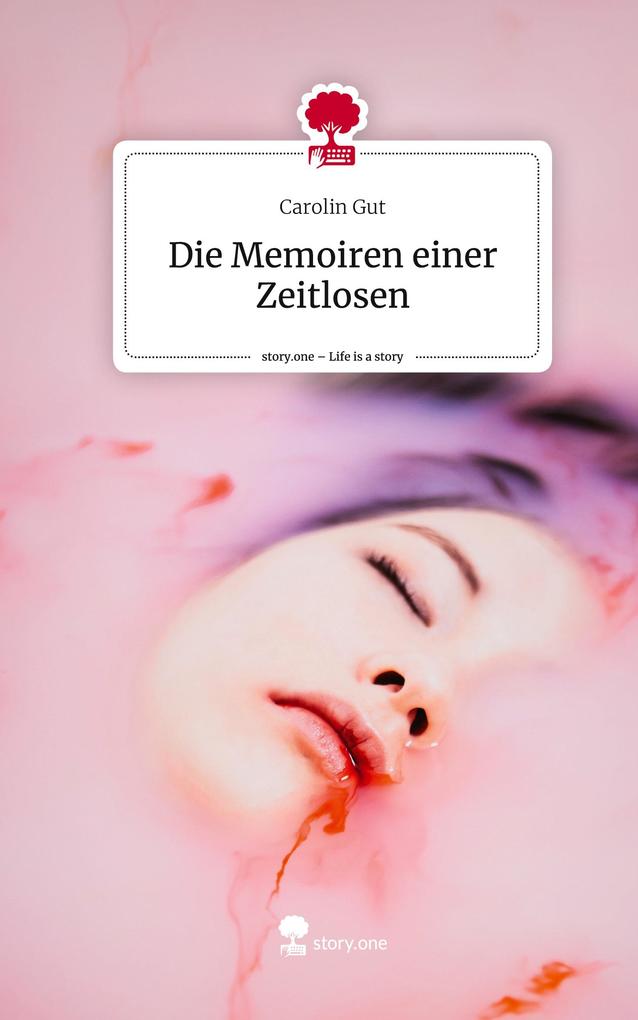 Die Memoiren einer Zeitlosen. Life is a Story - story.one