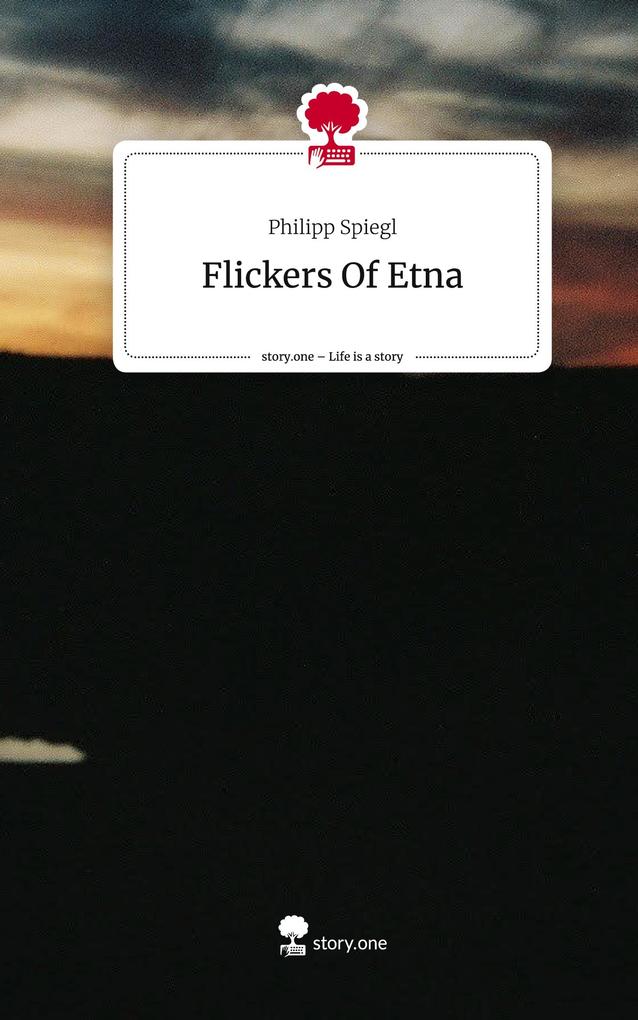 Flickers Of Etna. Life is a Story - story.one