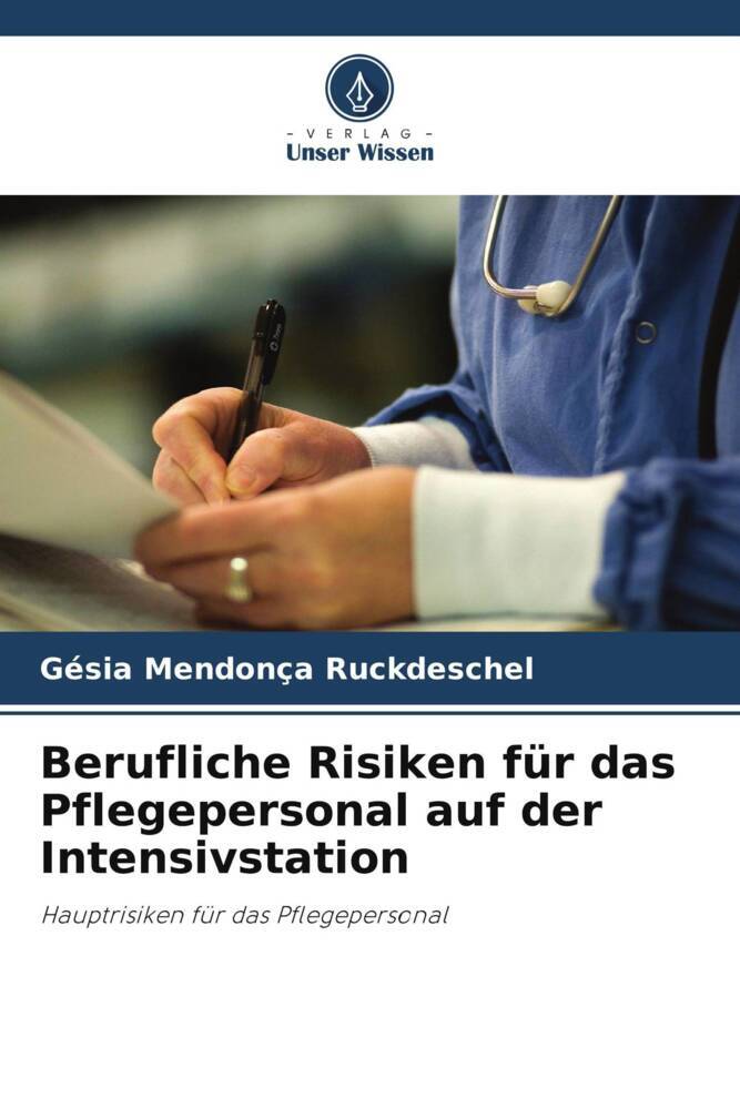 Berufliche Risiken für das Pflegepersonal auf der Intensivstation