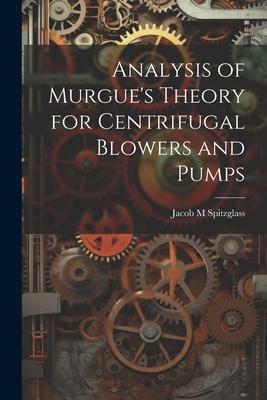 Analysis of Murgue‘s Theory for Centrifugal Blowers and Pumps