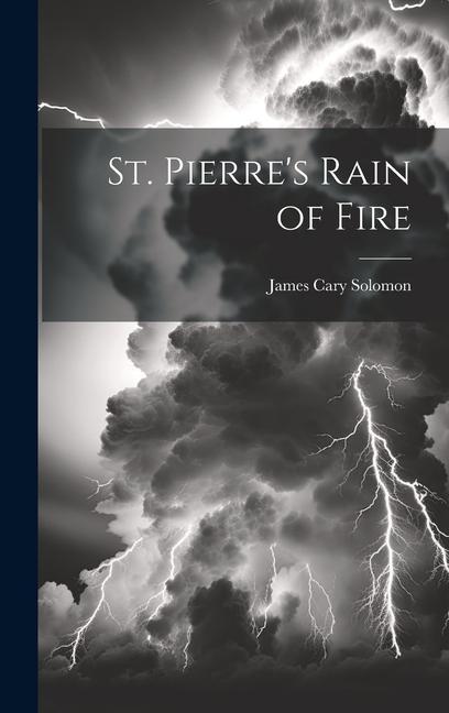 St. Pierre‘s Rain of Fire