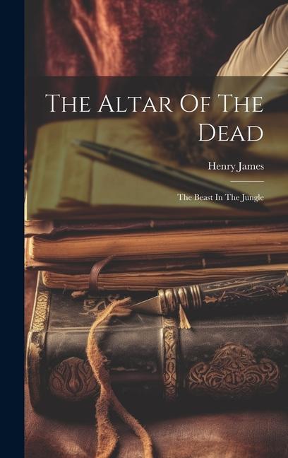 The Altar Of The Dead: The Beast In The Jungle
