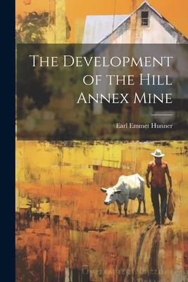The Development of the Hill Annex Mine