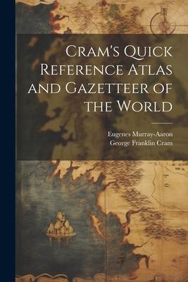 Cram‘s Quick Reference Atlas and Gazetteer of the World