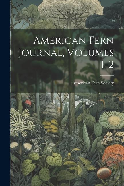 American Fern Journal Volumes 1-2