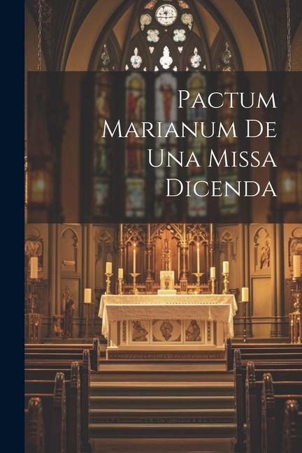 Pactum Marianum De Una Missa Dicenda