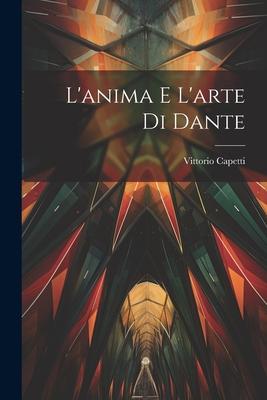 L‘anima e L‘arte di Dante