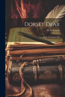 Dorset Dear: Idylls of Country Life
