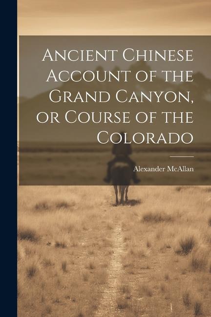 Ancient Chinese Account of the Grand Canyon or Course of the Colorado