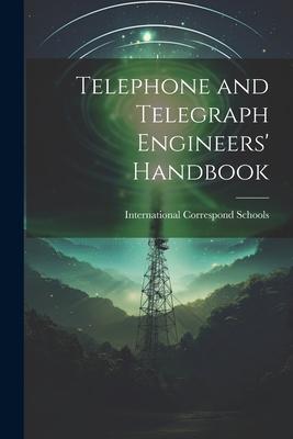 Telephone and Telegraph Engineers‘ Handbook