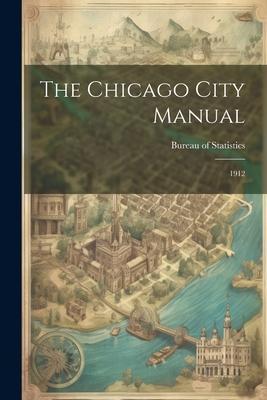 The Chicago City Manual: 1912